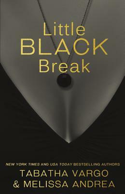 Little Black Break: Little Black Book #2 by Tabatha Vargo, Melissa Andrea