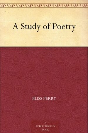 A Study of Poetry by Bliss Perry