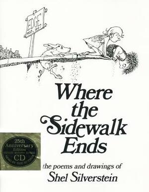 Where the Sidewalk Ends: Poems and Drawings [With CD] by Shel Silverstein