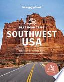 Travel Guide Best Road Trips Southwest USA 5 by Ryan Ver Berkmoes, Benedict Walker, Anthony Ham, Amy C Balfour, Carolyn McCarthy, Hugh McNaughtan, Stephen Lioy, Christopher Pitts