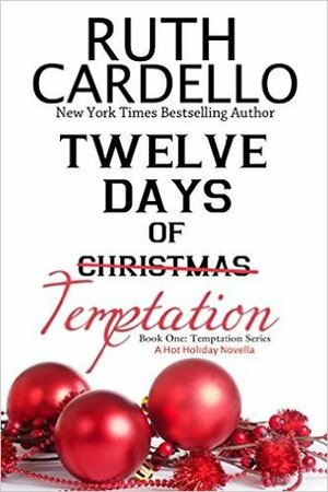 Twelve Days of Temptation by Ruth Cardello