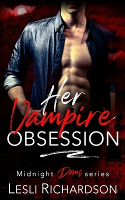 Her Vampire Obsession by Lesli Richardson