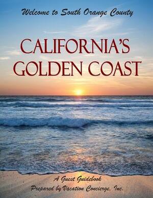 California's Golden Coast - A Guest Guidebook: Guidebook to South Orange County by 