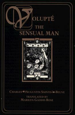 Volupte: The Sensual Man by Charles Augustin Sainte-Beuve
