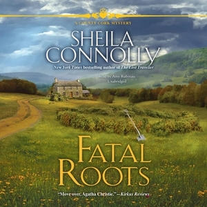 Fatal Roots: A County Cork Mystery by Sheila Connolly