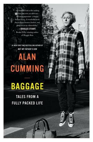 Baggage: Tales from a Fully Packed Life by Alan Cumming
