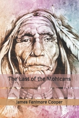 The Last of the Mohicans by James Fenimore Cooper