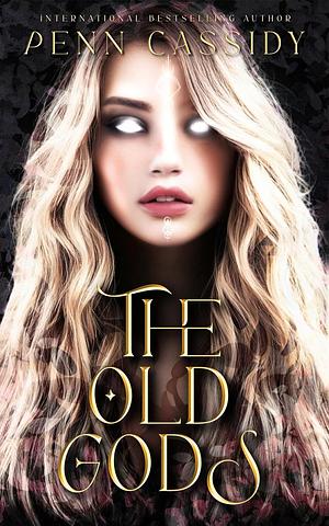 The Old Gods by Penn Cassidy