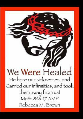 We Were Healed (Large Print) by Rebecca M. Brown