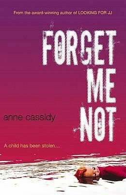 Forget Me Not by Anne Cassidy