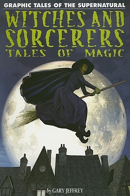 Witches and Sorcerers: Tales of Magic by Gary Jeffrey