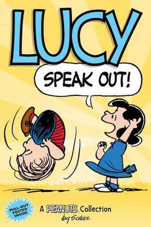 Lucy: Speak Out! (PEANUTS AMP Series Book 12): A PEANUTS Collection by Charles M. Schulz