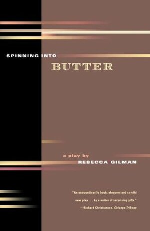 Spinning Into Butter by Rebecca Gilman