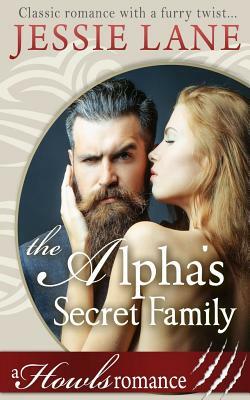 The Alpha's Secret Family by Jessie Lane