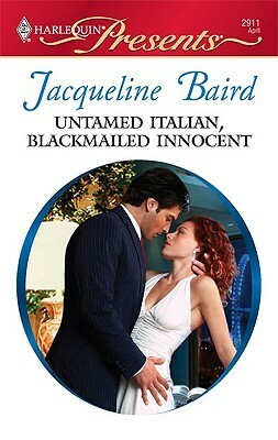 Untamed Italian, Blackmailed Innocent by Jacqueline Baird