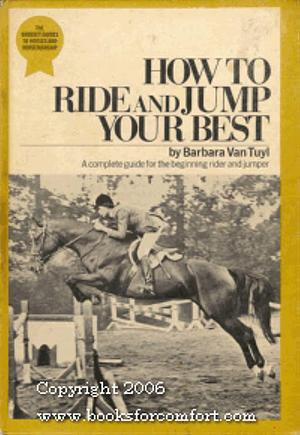 How to Ride and Jump Your Best by Barbara Van Tuyl