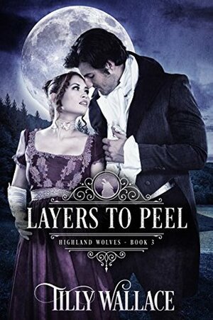 Layers to Peel by Tilly Wallace