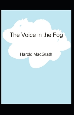 The Voice in the Fog Illustrated by Harold Macgrath