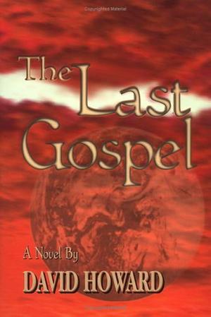 The Last Gospel by David Howard