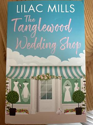 The Tanglewood Wedding Shop by Lilac Mills