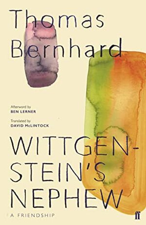 Wittgenstein's Nephew: A Friendship by Thomas Bernhard