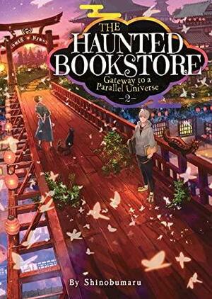 The Haunted Bookstore - Gateway to a Parallel Universe (Light Novel 2): The Fake Family and a Promise Made Under the Stars by Munashichi, Shinobumaru, Shinobumaru