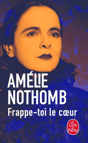Frappe-toi le cœur by Amélie Nothomb