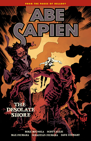 Abe Sapien, Volume 8: The Desolate Shore by Mike Mignola, Scott Allie