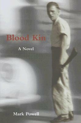 Blood Kin by Mark Powell