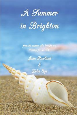 A Summer in Brighton by Jann Rowland, Lelia Eye