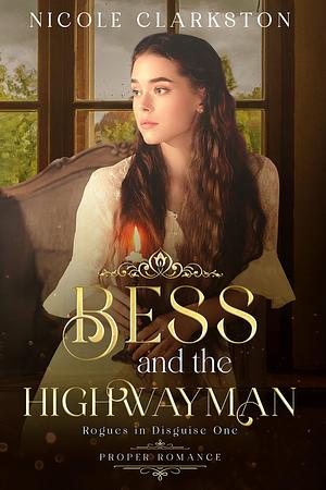 Bess and the Highwayman by Nicole Clarkston, Nicole Clarkston
