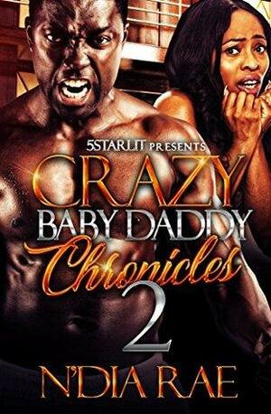 Crazy Baby Daddy Chronicles 2 by N'Dia Rae