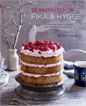 ScandiKitchen: Fika and Hygge: comforting cakes and bakes from Scandinavia with love by Brontë Aurell