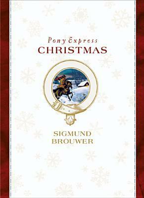 Pony Express Christmas by Sigmund Brouwer