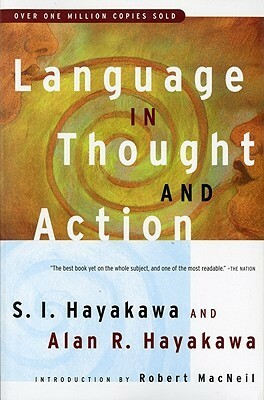 Language in Thought and Action by Alan Hayakawa, Samuel I. Hayakawa