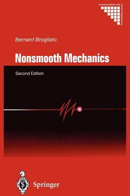 Nonsmooth Mechanics: Models, Dynamics and Control by Bernard Brogliato