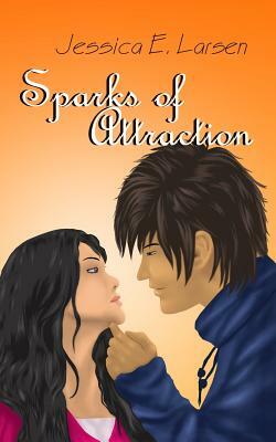 Sparks of Attraction by Jessica E. Larsen