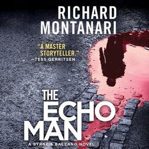 The Echo Man: A Novel of Suspense by Richard Montanari