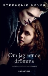 Om jag kunde drömma by Stephenie Meyer