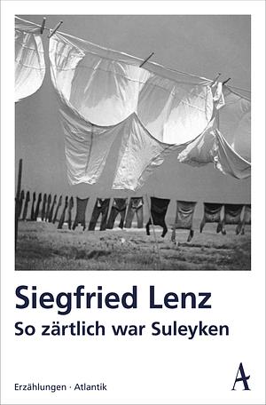 So zärtlich war Suleyken by Siegfried Lenz