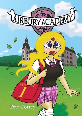 Airbury Academy Volume I by Pete Correy