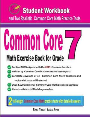 Common Core Math Exercise Book for Grade 7: Student Workbook and Two Realistic Common Core Math Tests by Reza Nazari, Ava Ross