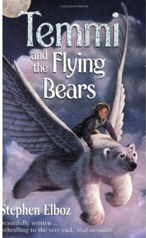 Temmi And The Flying Bears by Stephen Elboz
