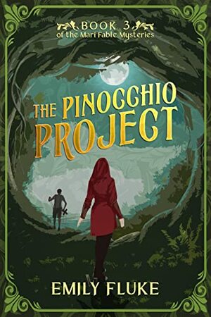 The Pinocchio Project: Book # 3 of the Mari Fable Mysteries by Emily Fluke
