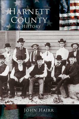 Harnett County: A History by John Hairr