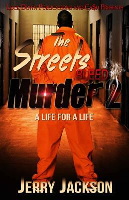 The Streets Bleed Murder 2: Life for a Life by Jerry Jackson