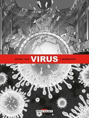 Virus T02 : Ségrégation by Rica, Sylvain Ricard