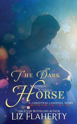 The Dark Horse: A Christmas Carousel Story by Liz Flaherty