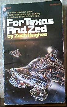 For Texas and Zed by Zach Hughes