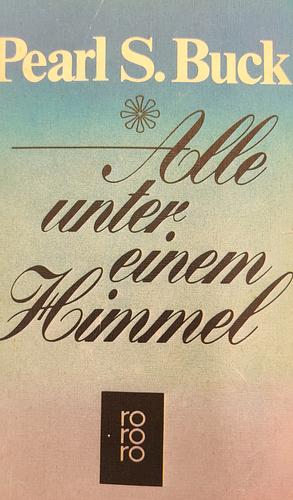 Alle unter einem Himmel by Pearl S. Buck